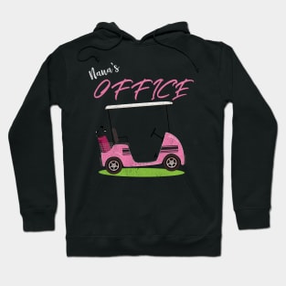 Nana's Office Funny Golf Cart T-Shirt for Grandma Hoodie